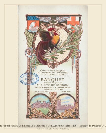 Comite Republicain Du Commerce De L'Industrie & De L'Agricultur, Paris · 1906 — Banquet To Deligates Of City O