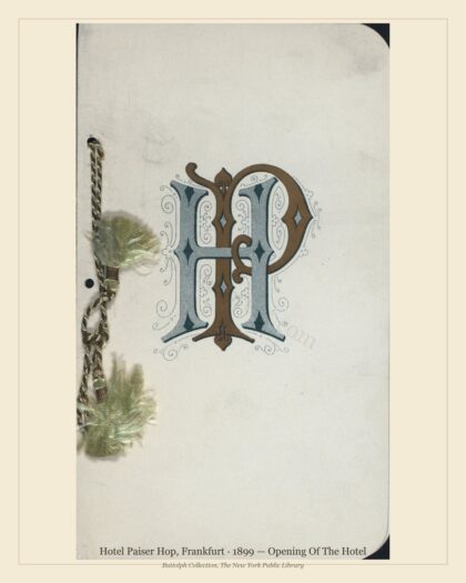 Hotel Paiser Hop, Frankfurt · 1899 — Opening Of The Hotel