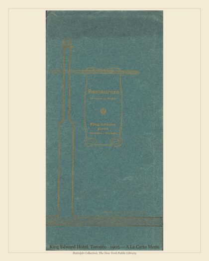 King Edward Hotel, Toronto · 1905 — A La Carte Menu