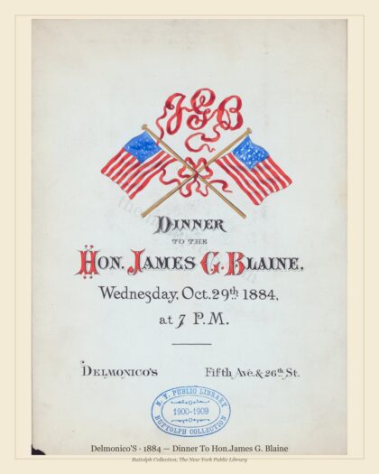 Delmonico'S · 1884 — Dinner To Hon.James G. Blaine