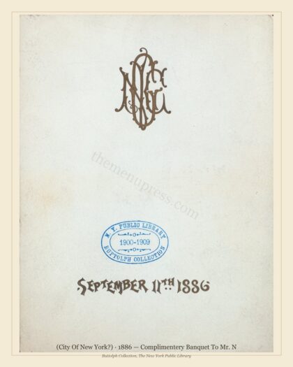 (City Of New York?) · 1886 — Complimentery Banquet To Mr. N