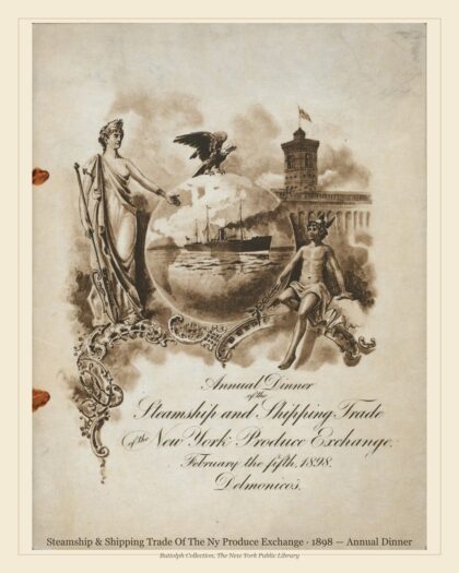Steamship & Shipping Trade Of The Ny Produce Exchange · 1898 — Annual Dinner