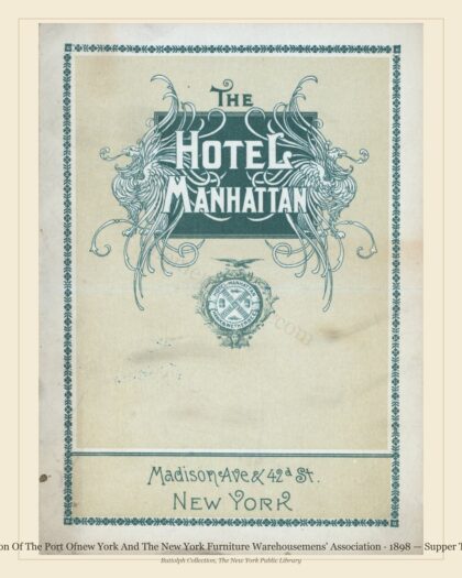 Warehousemens' Association Of The Port Ofnew York And The New York Furniture Warehousemens' Association · 1898 — Supper To Amercican Warehousem