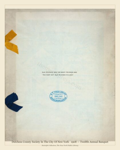 Dutchess County Society In The City Of New York · 1908 — Twelfth Annual Banquet