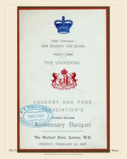 The Universal Cookery And Food Associations · 1908 — Twenty-Second Anniversary Banq