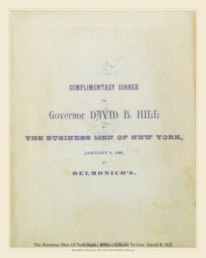 The Business Men Of New York · 1886 — Dinner To Gov. David B. Hill