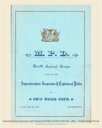 Superintendent Inspectors And Captains Of Police Of New York City · 1891 — Tenth Annual Dinner