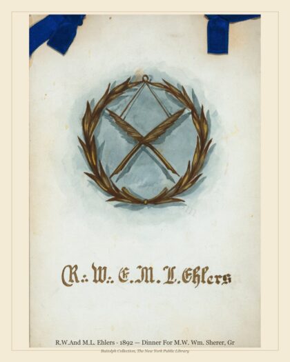 R.W.And M.L. Ehlers · 1892 — Dinner For M.W. Wm. Sherer, Gr