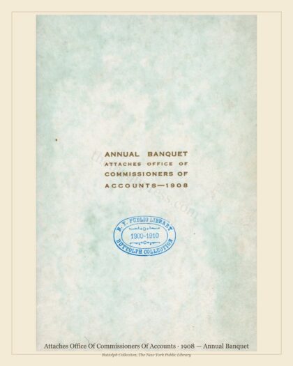 Attaches Office Of Commissioners Of Accounts · 1908 — Annual Banquet