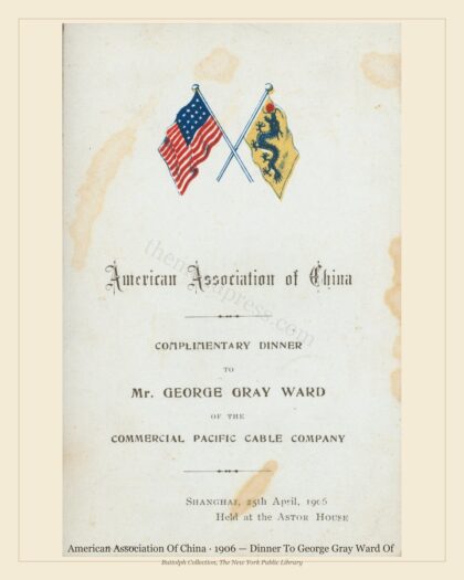 American Association Of China · 1906 — Dinner To George Gray Ward Of