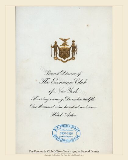 The Economic Club Of New York · 1907 — Second Dinner