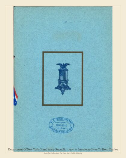 Department Of New York Grand Army Republic · 1907 — Luncheon Given To Hon. Charles