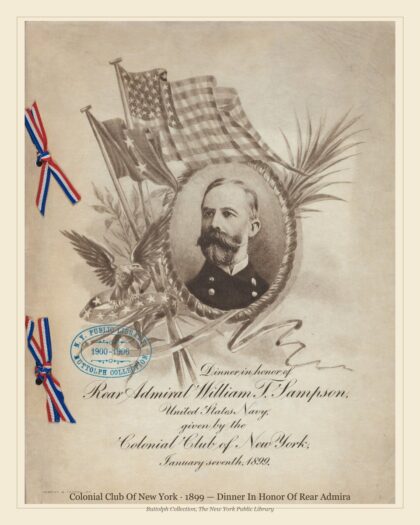 Colonial Club Of New York · 1899 — Dinner In Honor Of Rear Admira