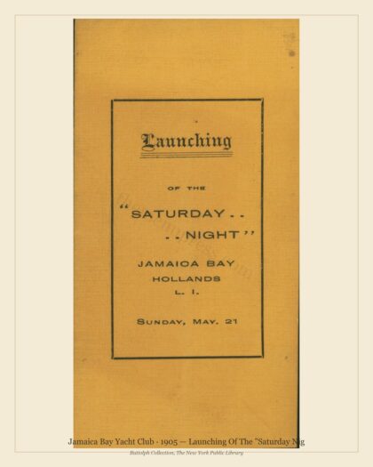 Jamaica Bay Yacht Club · 1905 — Launching Of The "Saturday Nig