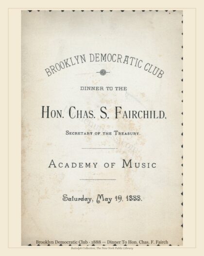 Brooklyn Democratic Club · 1888 — Dinner To Hon. Chas. F. Fairch