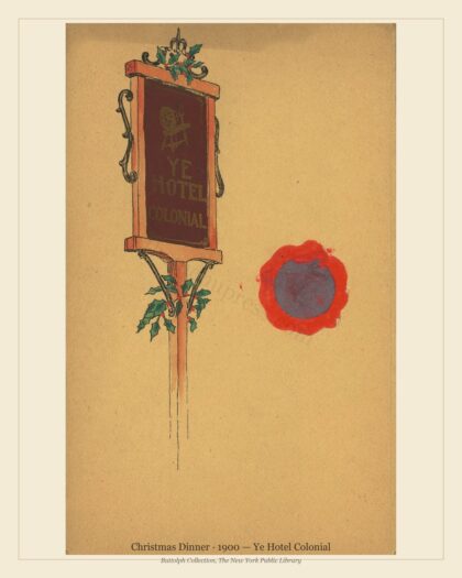 Christmas Dinner · 1900 — Ye Hotel Colonial